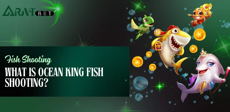 what is ocean king fish shooting