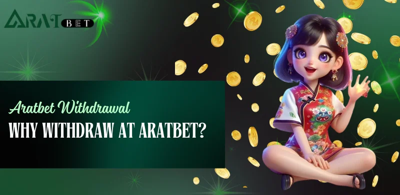 why withdraw at Aratbet